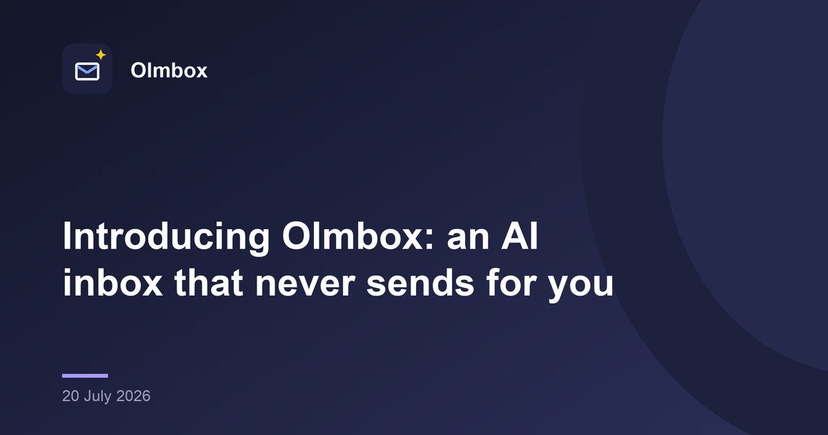 Olmbox feature image: Introducing Olmbox, an AI inbox that never sends for you
