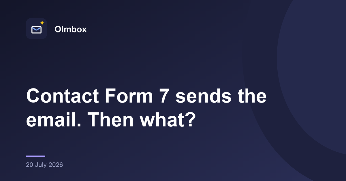 Olmbox feature image: Contact Form 7 sends the email. Then what?